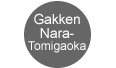 Gakken Nara-Tomigaoka